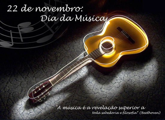 Dia da Música - 22 de Novembro A música é a...