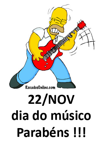 Dia do Músico - 22 de Novembro Parabéns!!!