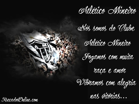 Atlético Mineiro Nós somos do Clube Atlético Mineiro...