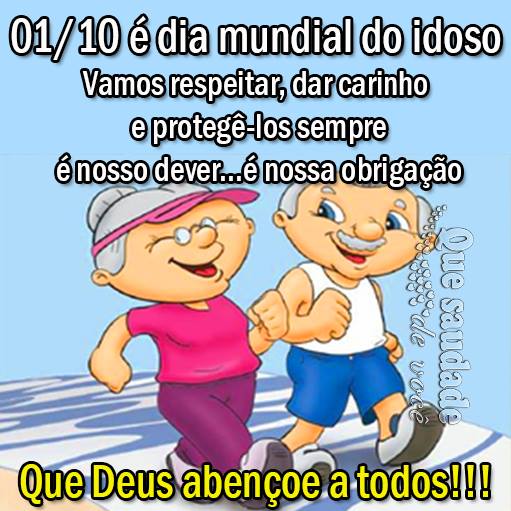 01/10 é Dia Mundial do Idoso. Vamos respeitar, dar carinho e...