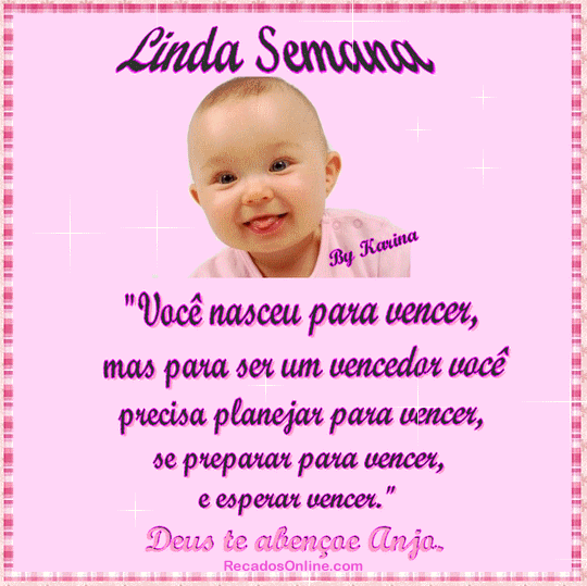 Linda Semana Você nascei para vencer, mas para ser um vencedor...