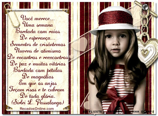 Você merece... Uma semana bordada com raios de esperança...