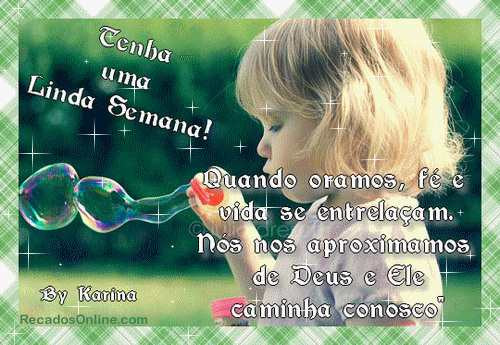 Tenha uma Linda Semana! Quando oramos, fé e vida se...