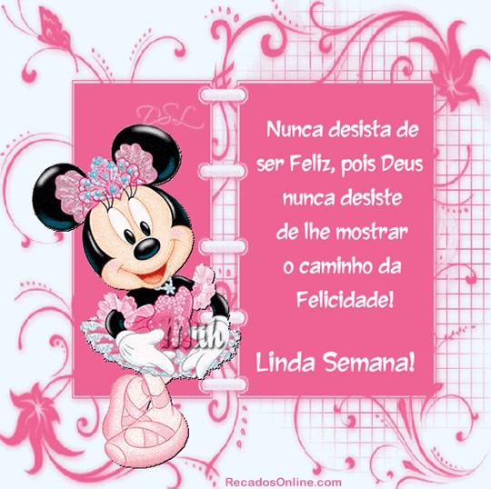 Nuna desista de ser Feliz, pois Deus nunca desiste de lhe mostrar o caminho...