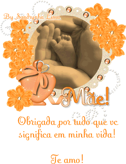 Mãe! Obrigada por tudo que vc significa em minha vida! Te amo!