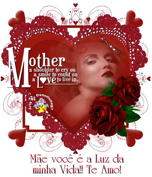 Mãe você é a luz da minha vida!! Te Amo!