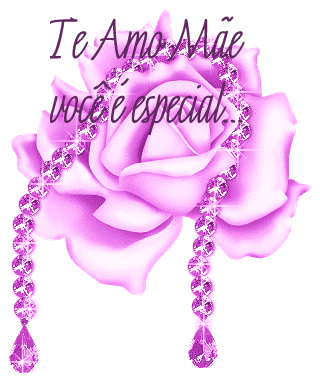Te Amo Mãe você é especial...