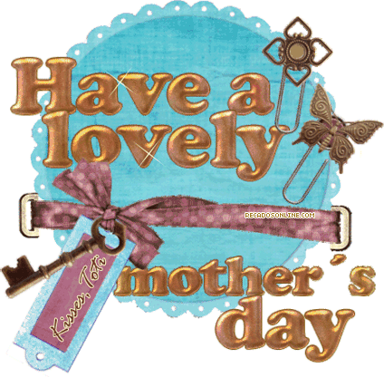 Have a lovely Mother's Day