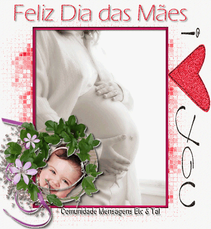 Feliz Dia das Mães I love you
