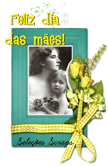 Feliz Dia das Mães!