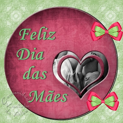 Feliz Dia das Mães