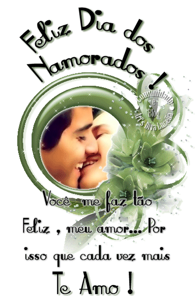 Feliz Dia dos Namorados! Você me faz tão feliz, meu amor... Por...