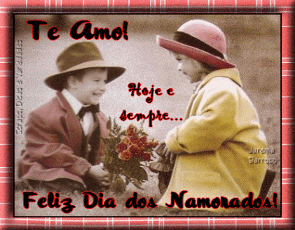 Te amo! Hoje e sempre... Feliz Dia dos Namorados!