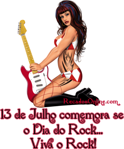 13 de Julho comemora-se o Dia do Rock... Viva o Rock!