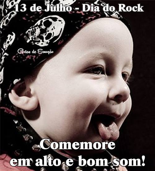 13 de Julho - Dia do Rock! Comemore em alto e bom som!