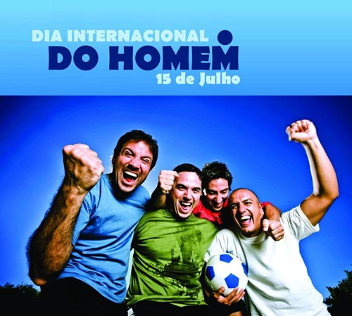 Dia Internacional do Homem 15 de Julho