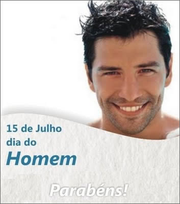 15 de Julho - Dia do Homem Parabéns!