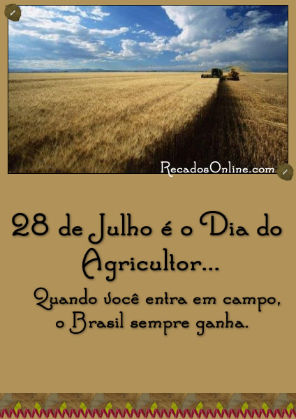 28 de Julho é o Dia do Agricultor... Quando você entra em campo, o...