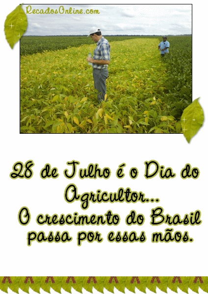 28 de Julho é o Dia do Agricultor! O crescimento do Brasil passa por...
