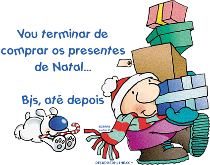 Vou terminar de comprar os presentes de Natal... Beijos, até depois