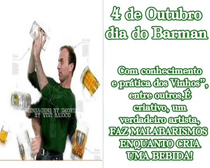 4 de Outubro Dia do Barman Com conhecimento e prática dos Vinhos...