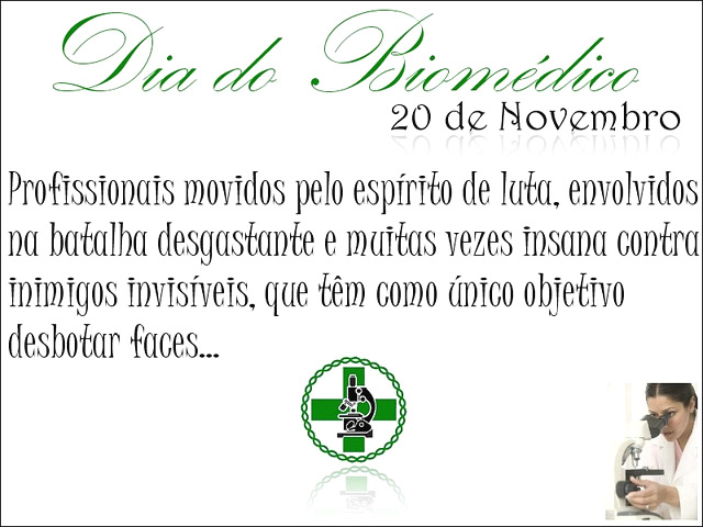 Dia do Biomédico - 20 de Novembro Profissionais movidos pelo...
