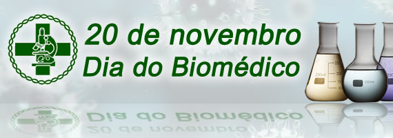 20 de Novembro - Dia do Biomédico