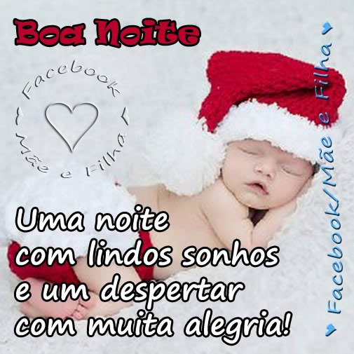 Boa noite Uma noite com lindos sonhos e um despertar com muita alegria!