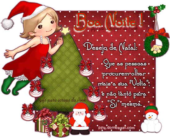 Boa noite! Desejo de natal! Que as pessoas procurem olhar mais a sua...