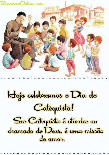 Hoje celebramos o Dia do Catequista! Ser catequista é atender ao chamado...