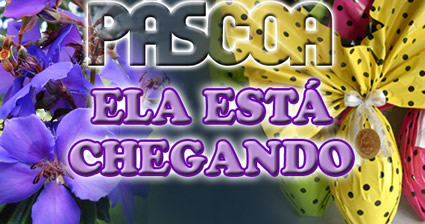 Páscoa, ela está chegando.