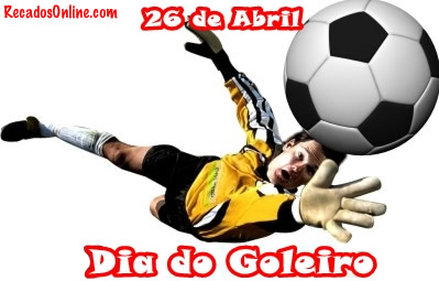 Dia do Goleiro - 26 de Abril