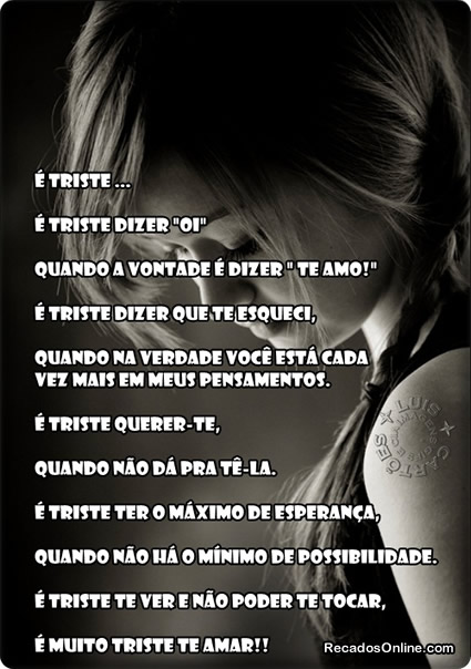 É triste... É triste dizer oi Quando a vontade é dizer...