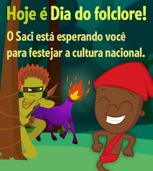 Hoje é Dia Do Folclore! O Saci está esperando você para...