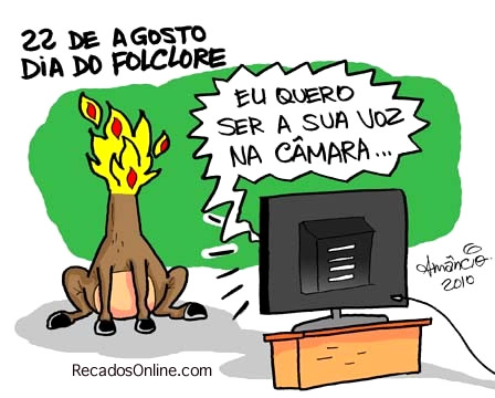 22 de Agosto Dia do Folclore. Eu quero ser a sua voz na câmara...