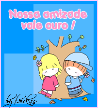 Nossa amizade vale ouro!