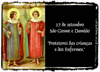 27 de Setembro - São Cosme e Damião. Protetores das...