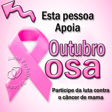 Essa pessoa apóia Outubro Rosa. Participe da luta contra o câncer...