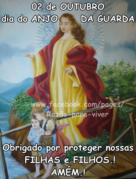 02 de Outubro - Dia do Anjo da Guarda Obrigado por proteger nossas filhas e...