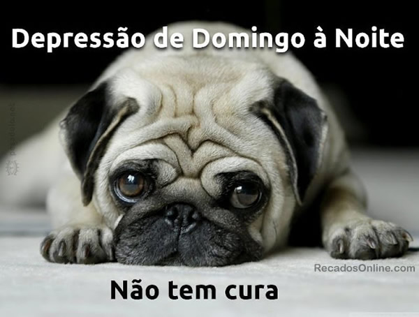Depressão de Domingo à noite não tem cura.