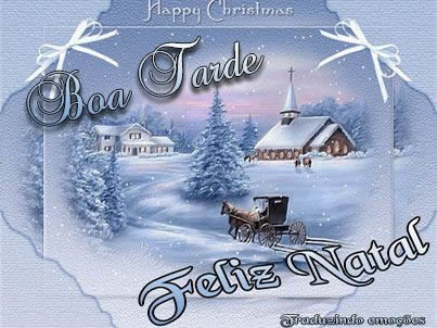 Boa Tarde. Feliz Natal.