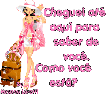 Cheguei até aqui para saber de você. Como você está?