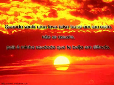 Quando sentir uma leve brisa tocar em seu rosto, não se assuste, pois...