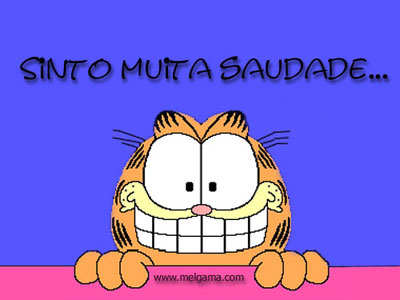 Sinto muita saudade...