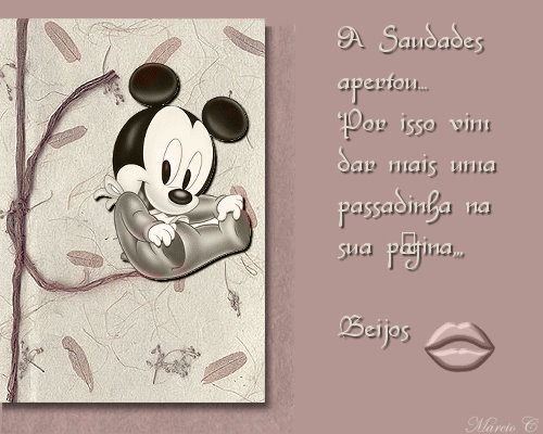 A Saudade apertou...Por isso vim dar mais uma passadinha na sua...