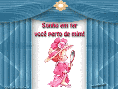 Sonho em ter você perto de mim!