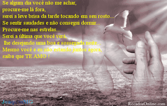 Se algum dia você não me achar, procure-me lá fora...