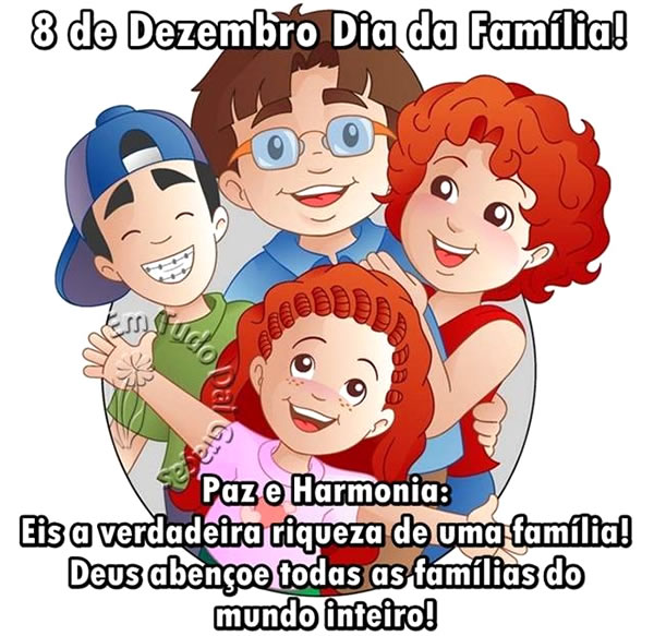 8 de Dezembro Dia da Família! Paz e Harmonia: Eis a verdadeira...