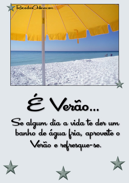 É Verão... Se algum dia a vida te der um banho de água...