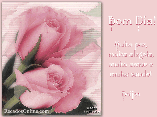 Bom dia! Muita paz, muita alegria, muito amor e muita saúde! Beijos